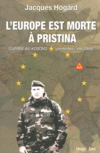 L'Europe est morte à Pristina: Guerre au Kosovo (printemps-été 1999) von HUGO DOCUMENT