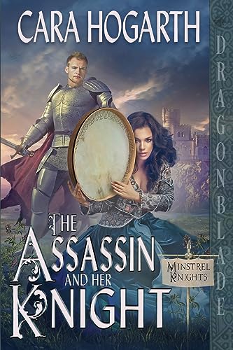 The Assassin and Her Knight (Minstrel Knights, Band 3) von Dragonblade Publishing, Inc.