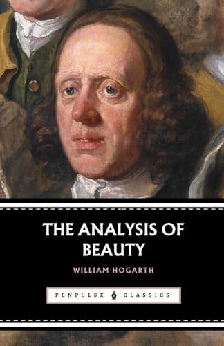 The Analysis of Beauty: The 1753 Philosophy of Aesthetics von Independently published