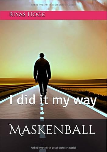 Maskenball: I did it my way von epubli