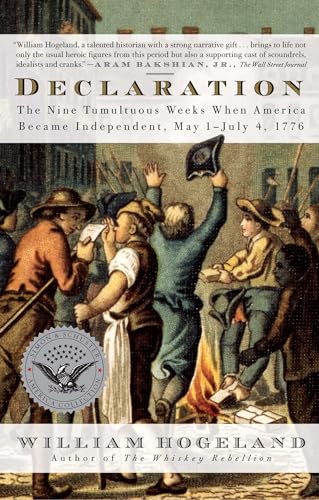 Declaration: The Nine Tumultuous Weeks When America Became Independent, May 1-July 4, 1776 (Simon & Schuster America Collection)