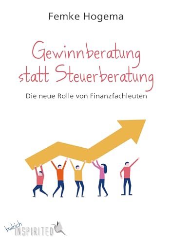 Der Gewinnberater: Die neue Rolle der Wirtschaftsprüfer und Steuerberater: Die neue Rolle von Finanzfachleuten