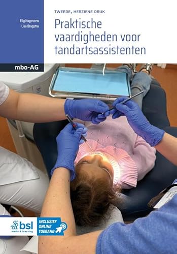 Praktische vaardigheden voor tandartsassistenten (Basiswerk AG) von BSL Media & Learning