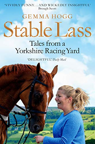 Stable Lass: Tales from a Yorkshire Racing Yard Stable Lass: Tales from a Yorkshire Racing Yard