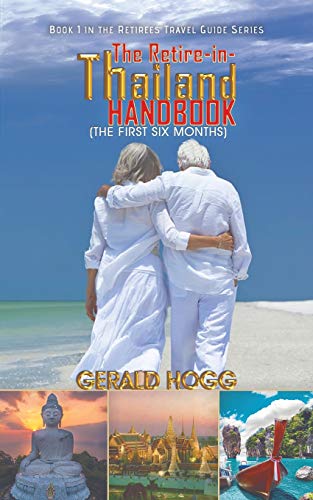 The Retire-in-Thailand Handbook (The First Six Months): Book 1 in the Retirees Travel Guide Series von Austin Macauley