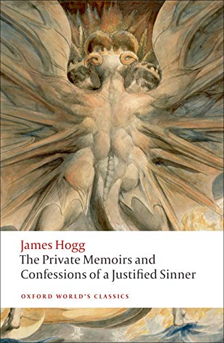 The Private Memoirs and Confessions of a Justified Sinner (Oxford World's Classics)