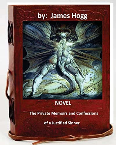 The Private Memoirs and Confessions of a Justified Sinner. (Original Version) von Createspace Independent Publishing Platform