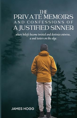 The Private Memoirs and Confessions of a Justified Sinner: Self Discovery and Philosophical Fiction Books von Independently published