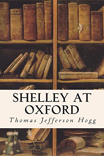 Shelley at Oxford von CREATESPACE