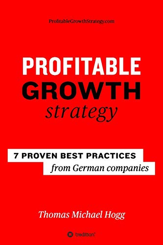 Profitable Growth Strategy: 7 proven best practices from German companies von tredition