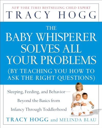 The Baby Whisperer Solves All Your Problems: Sleeping, Feeding, and Behavior--Beyond the Basics from Infancy Through Toddlerhood von Atria Books