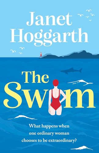 The Swim: An unforgettable, funny and inspiring book club novel from Janet Hoggarth von Boldwood Books