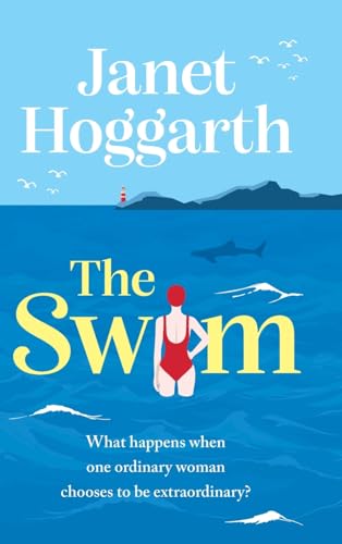 The Swim: An unforgettable, funny and inspiring book club novel from Janet Hoggarth von Boldwood Books Ltd