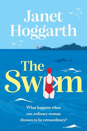 The Swim: An unforgettable, funny and inspiring book club novel from Janet Hoggarth von Boldwood Books Ltd