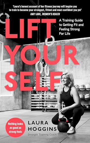 Lift Yourself: A Training Guide to Getting Fit and Feeling Strong for Life von Penguin Life
