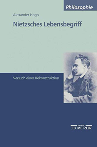 Nietzsches Lebensbegriff: Versuch einer Rekonstruktion (M & P Schriftenreihe Fur Wissenschaft Und Forschung) von J.B. Metzler