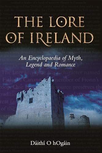 The Lore of Ireland: An Encyclopaedia of Myth, Legend and Romance von Boydell & Brewer Ltd.