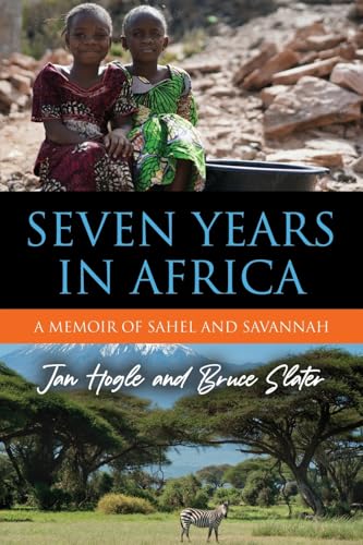 Seven Years in Africa: A Memoir of Sahel and Savannah Seven Years in Africa: A Memoir of Sahel and Savannah von Booklocker.com
