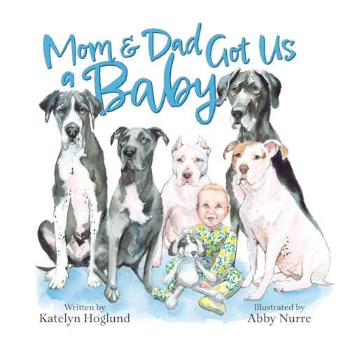 Mom and Dad Got Us a Baby Mom and Dad Got Us a Baby