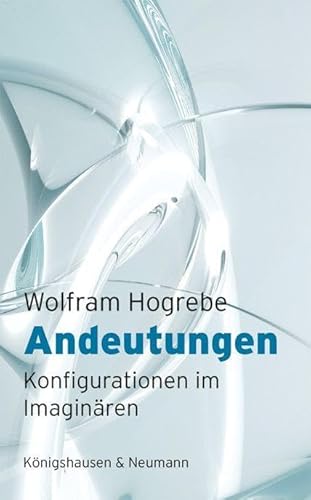 Andeutungen: Konfigurationen im Imaginären von Königshausen u. Neumann