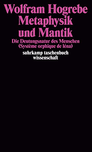 Metaphysik und Mantik: Die Deutungsnatur des Menschen (suhrkamp taschenbuch wissenschaft)