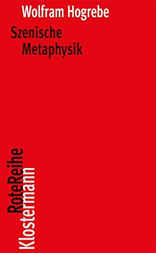 Szenische Metaphysik (Klostermann RoteReihe, Band 114) von Verlag Vittorio Klostermann