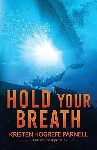 Hold Your Breath (Crossroads Suspense, Band 2)
