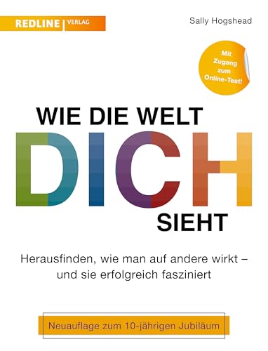 Wie die Welt dich sieht: Herausfinden, wie man auf andere wirkt – und sie erfolgreich fasziniert. Ratgeber für die eigene Wirkung, im Beruf, in Beziehungen und beim Präsentieren von Redline Verlag