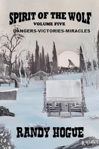 Spirit of the Wolf - Dangers-Victories-Miracles von Outlaws Publishing LLC