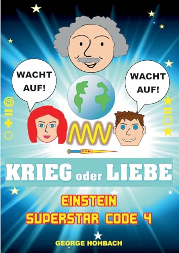 Einstein Superstar Code 4: Krieg oder Liebe von BoD – Books on Demand