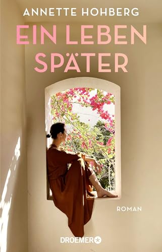 Ein Leben später: Roman | Ein Roman über die Reise einer Frau aus der Dunkelheit ins Licht, über Liebe, Widerstandskraft und die Kunst des Neuanfangs Ein Leben später: Roman | Ein Roman über die Reise einer Frau aus der Dunkelheit ins Licht, über Liebe, Widerstandskraft und die Kunst des Neuanfangs von Droemer HC