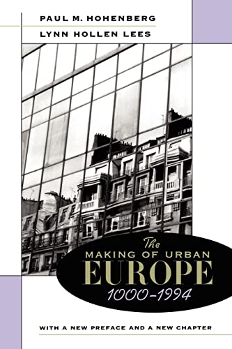 The Making of Urban Europe, 1000-1994: With a New Preface and a New Chapter