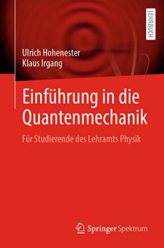 Einführung in die Quantenmechanik: Für Studierende des Lehramts Physik von Springer Spektrum