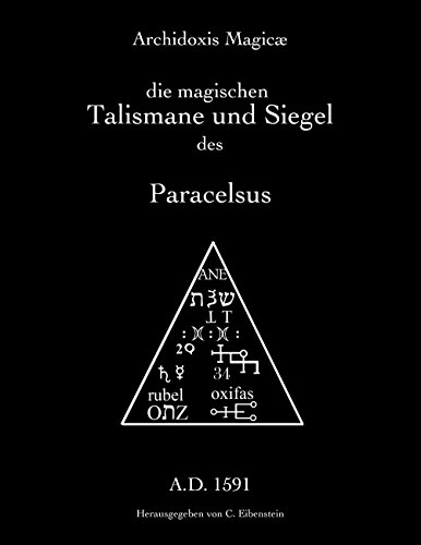 Archidoxis Magicæ: Die magischen Talismane und Siegel des Paracelsus