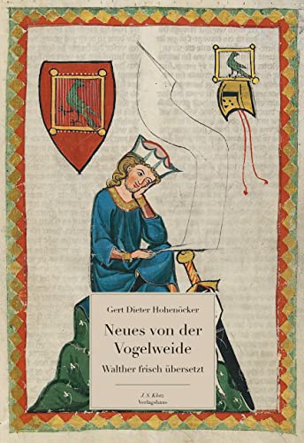 Neues von der Vogelweide: Walther frisch übersetzt von Klotz Verlagshaus GmbH