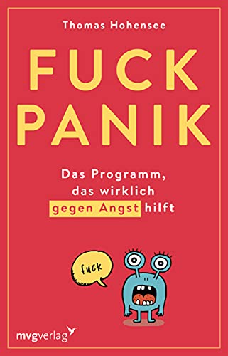 Fuck Panik: Das Programm, das wirklich gegen Angst hilft von MVG Moderne Vlgs. Ges.