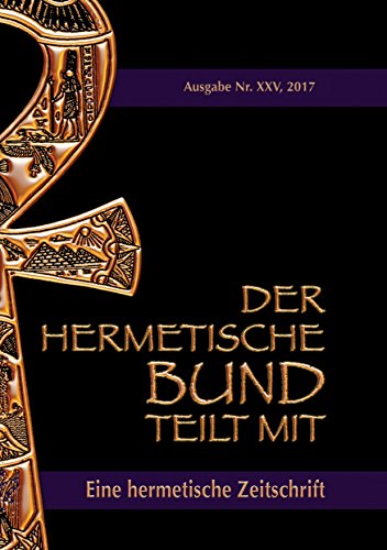 Der hermetische Bund teilt mit: 25: Eine hermetische Zeitschrift
