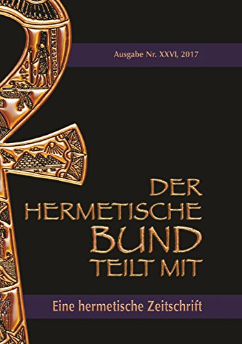 Der hermetische Bund teilt mit: 26: Hermetische Zeitschrift (Der hermetische Bund teilt mit: Hermetische Zeitschrift) von Books on Demand
