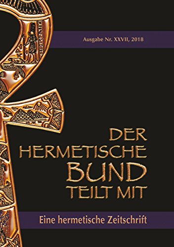 Der hermetische Bund teilt mit: 27: Hermetische Zeitschrift - Nummer 27 von Books on Demand