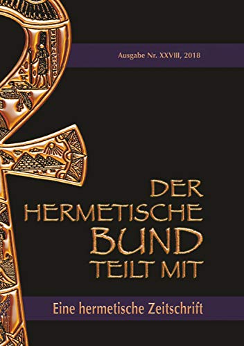 Der hermetische Bund teilt mit: 28: Hermetische Zeitschrift Der hermetische Bund teilt mit: 28: Hermetische Zeitschrift