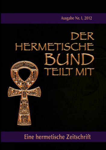 Der hermetische Bund teilt mit: Hermetische Zeitschrift Nr. 1/2012 von Books on Demand