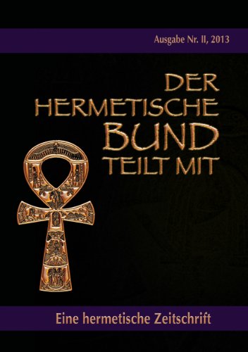 Der hermetische Bund teilt mit: Hermetische Zeitschrift Nr. 2/2013 von Books on Demand