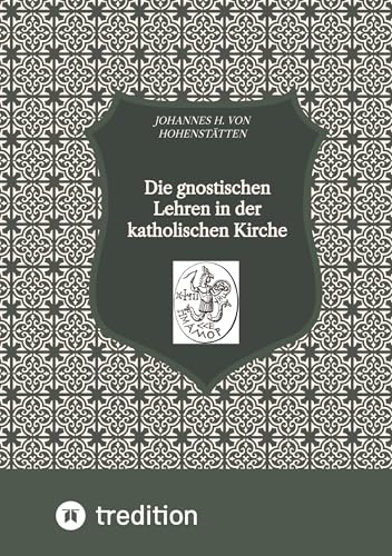 Die gnostischen Lehren in der katholischen Kirche von tredition