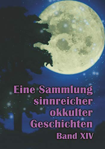 Eine Sammlung sinnreicher okkulter Geschichten: Band XIV