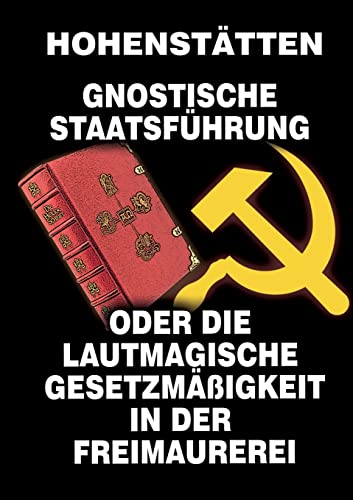 Gnostische Staatsführung: oder die lautmagische Gesetzmäßigkeit in der Freimaurerei