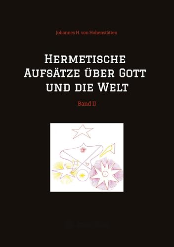 Hermetische Aufsätze über Gott und die Welt: Band II von tredition