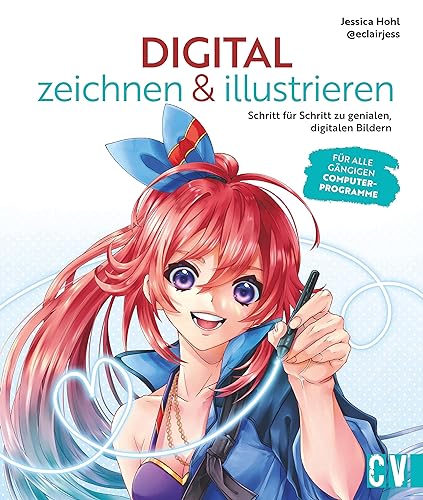 Digital Art Buch – Digital zeichnen & illustrieren lernen: Schritt für Schritt zu genialen, digitalen Bildern. Für alle gängigen PC-Programme von Christophorus Verlag
