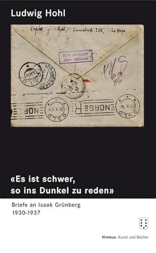 "Es ist schwer, so ins Dunkel zu reden": Briefe an Isak Grünberg 1930-1937