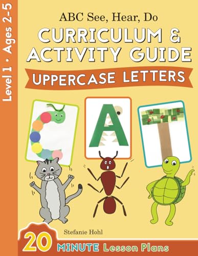 ABC See, Hear, Do Level 1: Curriculum & Activity Guide, Uppercase Letters: Curriculum & Activity Book, Uppercase Letters von Playful Learning Press