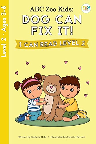 ABC Zoo Kids: Dog Can Fix It! I Can Read Level 2 (ABC See, Hear, Do) von Playful Learning Press